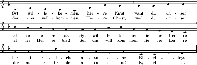 \relative c'
{ \clef "petrucci-g"
\override Staff.Stem #'transparent = ##t
\override Staff.TimeSignature #'stencil = ##f
\set Score.timing = ##f
\override Voice.NoteHead #'style = #'baroque
\set suggestAccidentals = ##f
\key f \major \small \set Staff.midiInstrument = #"flute"
d4 f4 e4 d4 c4 f4 bes4 a4 \bar "'" a4 a4 c4 c4 \bar "" \break
bes4 a4 a4 g4 f4 \bar "'" f4 f4 a4 bes4 g4 f4 e4 d4 c4 \bar "'" \break
g'4 g4 g4 bes4 g4 f4 f4 e4 g4 \bar "'" c,4 c4 e4 d4 \bar "|." }
\addlyrics { \small Syt wil -- le -- ko -- men, hei -- re Kirst want du un -- ser
al -- re he -- re bis. Syt wil -- le -- ko -- men, lie -- ber Her -- re
her int ert -- ri -- che al -- so scho -- ne Ki -- ri -- e -- leys. }
\addlyrics { \small Sei uns will -- kom -- men, Her -- re Christ, weil du un -- ser al -- ler Her -- re bist! Sei uns will -- kom -- men, lie -- ber Her -- re hier auf der Er -- den al -- so schö -- ne! Ky -- ri -- e -- leis. }