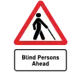 Blind Persons Ahead