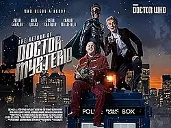 The Doctor, The Ghost, and Nardole sit on the TARDIS to the left of them text reading "Who needs a hero, Peter Capaldi Matt Lucas Justin Chatwin Charity Wakefield, The Return of Doctor Mysterio"