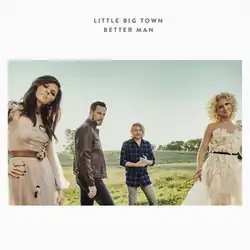 Cover art of "Better Man" showing members of Little Big Town on a grassland