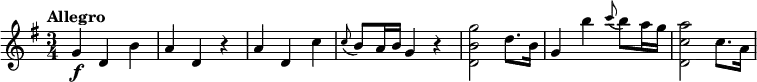 \relative c'' {
  \tempo "Allegro"
  \key g \major
  \time 3/4
  g4\f d b' |
  a4 d, r |
  a'4 d, c' |
  \appoggiatura c8 b a16 b g4 r |
  <g' b, d,>2 d8. b16 |
  g4 b' \appoggiatura c8 b a16 g |
  <a c, d,>2 c,8. a16 |
}